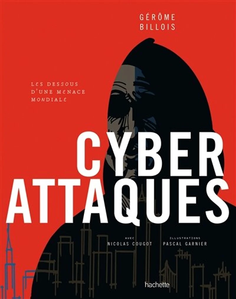 Cyberattaques: les dessous d'une menace mondiale