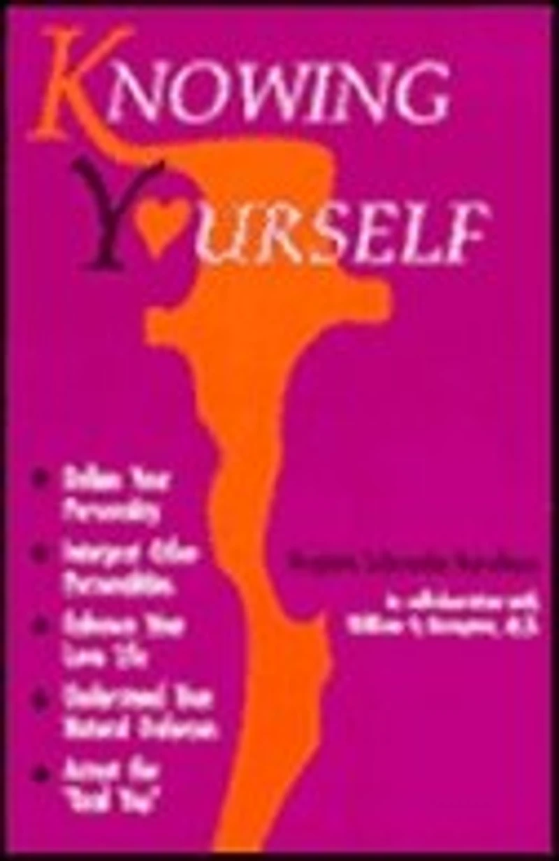 Knowing Yourself: Define Your Personality, Interpret Other Personalities, Enhance Your Love Life, Understand Your Natural Defenses, and Accept the Real You