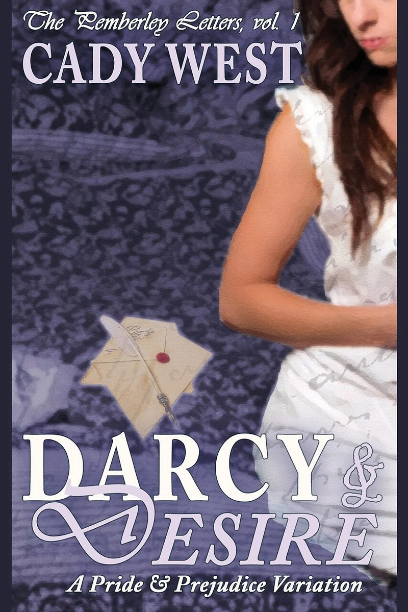 Darcy & Desire: A Pride Prejudice Variation