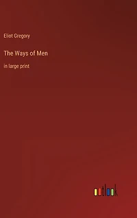 The Ways of Men: in large print