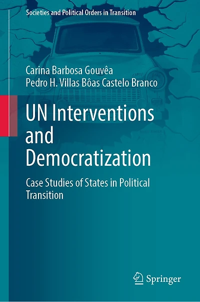 UN Interventions and Democratization: Case Studies of States Political Transition