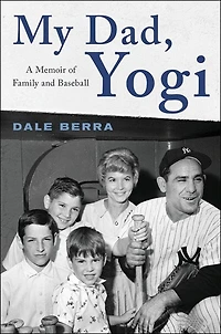 My Dad, Yogi: A Memoir Of Family And Baseball