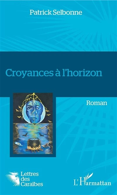 Croyances à l'horizon: Roman