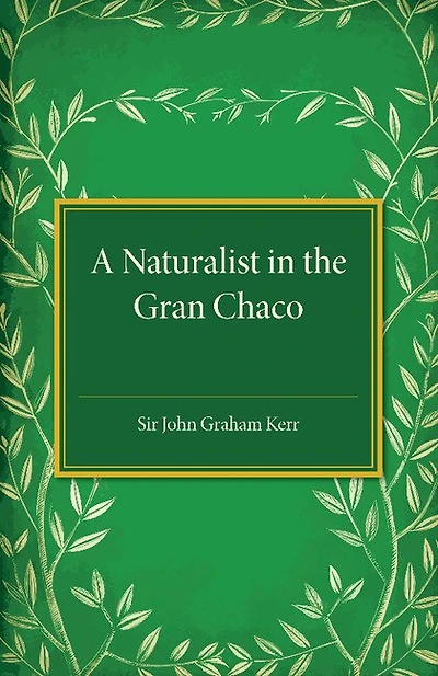 A Naturalist in the Gran Chaco