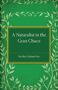 A Naturalist in the Gran Chaco