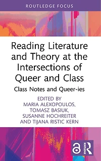Reading Literature and Theory at the Intersections of Queer and Class: Class Notes and Queer-ies