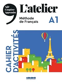 L' atelier, méthode de français A1: cahier d'activités