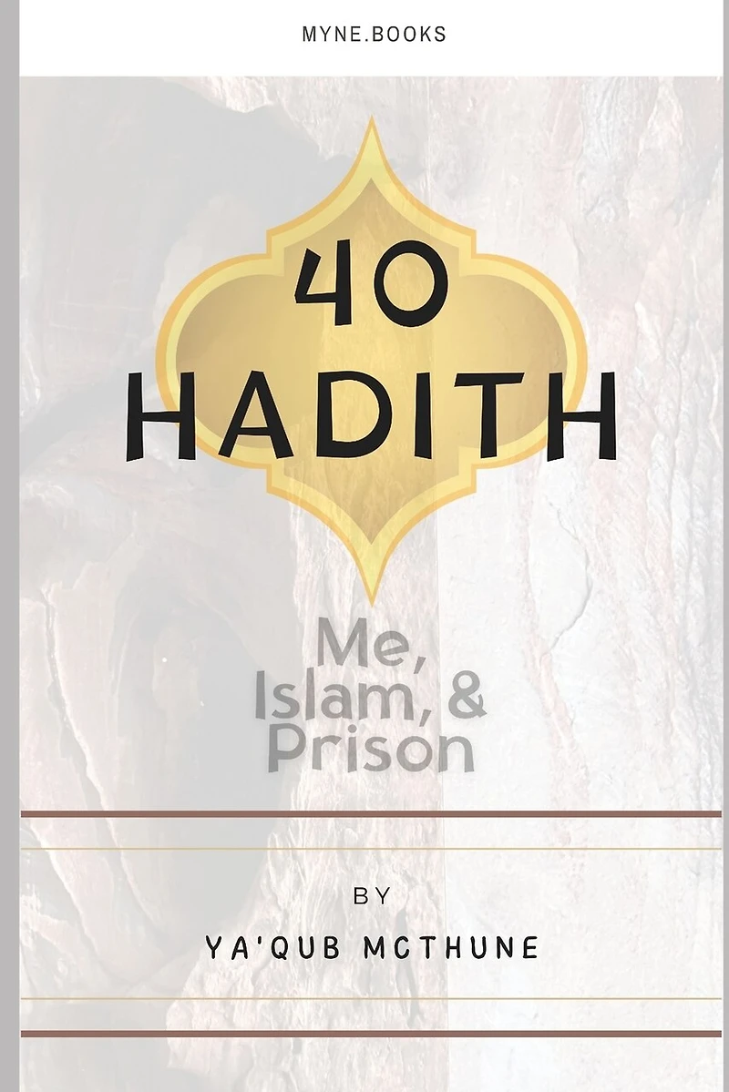 40 Hadith: Me, Islam, and Prison