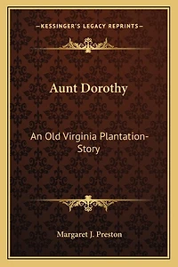Aunt Dorothy: An Old Virginia Plantation-Story