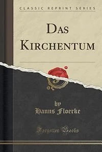 Das Kirchentum (Classic Reprint)