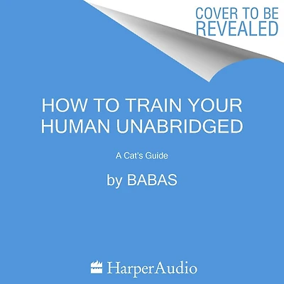 How to Train Your Human: A Cat's Guide