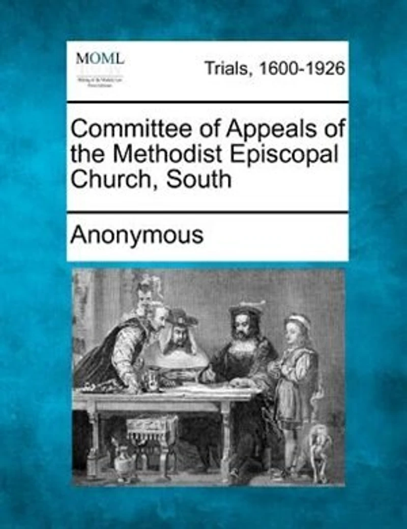 Committee Of Appeals Of The Methodist Episcopal Church, South