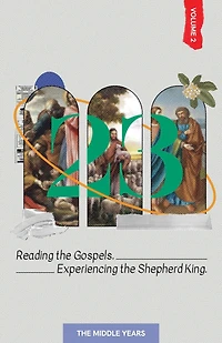 23 Volume 2: Reading the Gospels. Experiencing the Shepherd King: The Middle Years