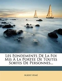 Les Fondements De La Foi Mis À Portée Toutes Sortes Personnes...