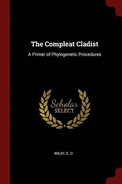The Compleat Cladist: A Primer of Phylogenetic Procedures (Classic Reprint)