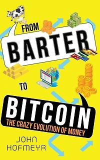 From Barter To Bitcoin - The Crazy Evolution Of Money