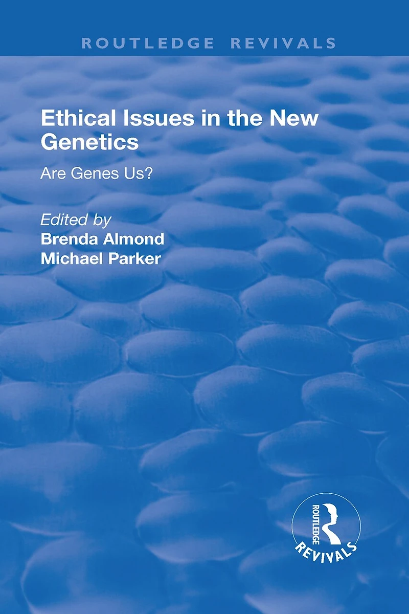 Ethical Issues the New Genetics: Are Genes Us?