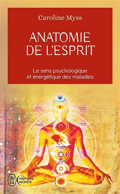 Anatomie de l'esprit: les sept étapes pour retrouver son pouvoir guérison