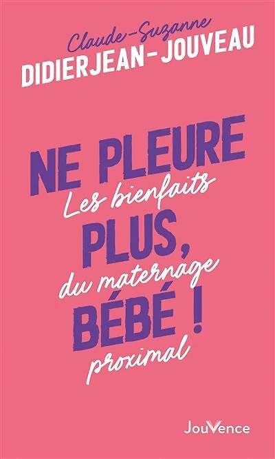 Ne pleure plus bébé !