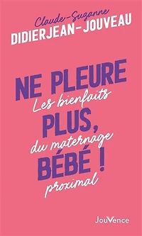 Ne pleure plus bébé !