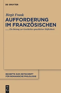 Aufforderung im Französischen: Ein Beitrag zur Geschichte sprachlicher Höflichkeit