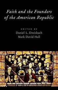 Faith and the Founders of American Republic
