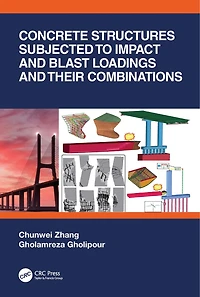 Concrete Structures Subjected to Impact and Blast Loadings Their Combinations