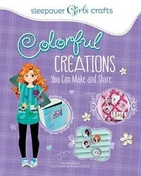 Colorful Creations You Can Make and Share