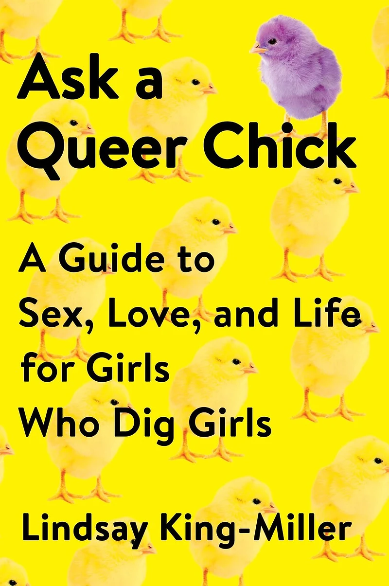 Ask A Queer Chick: Guide to Sex, Love, and Life for Girls Who Dig