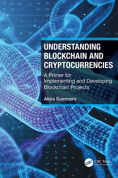 Understanding Blockchain And Cryptocurrencies: A Primer For Implementing Developing Projects