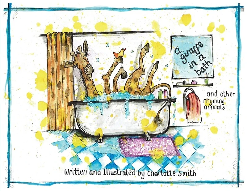 A Giraffe In A Bath And Other Rhyming Animals.