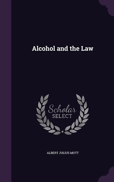 Alcohol and the Law (Classic Reprint)