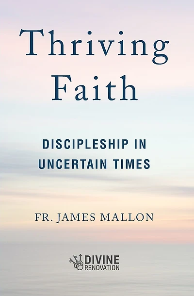 Thriving Faith: Discipleship in Uncertain Times