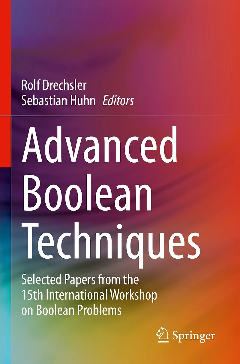 Advanced Boolean Techniques: Selected Papers from the 15th International Workshop on Problems
