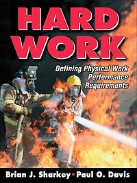 Hard Work: Defining Physical Work Performance Requirements
