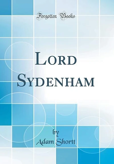 Lord Sydenham (Classic Reprint)