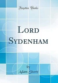 Lord Sydenham (Classic Reprint)