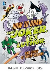 How to Draw the Joker, Lex Luthor, and Other DC Super-Villains