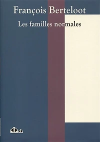 Les familles normales: une introduction, et un nouveau regard