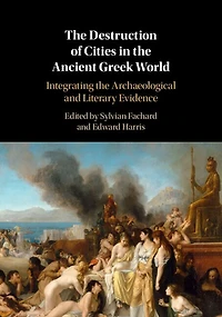 the Destruction of Cities Ancient Greek World: Integrating Archaeological and Literary Evidence