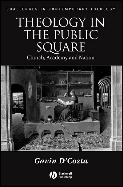 Theology the Public Square: Church, Academy, and Nation