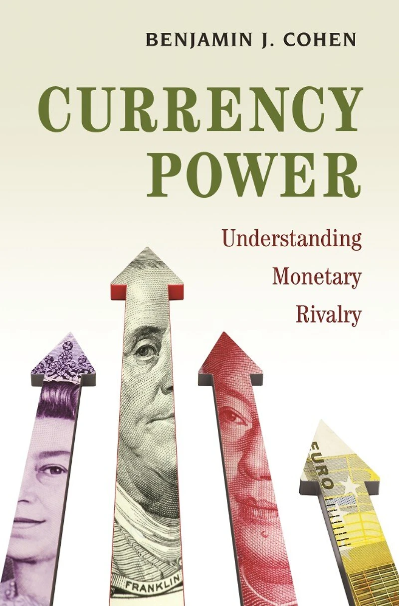 Currency Power: Understanding Monetary Rivalry