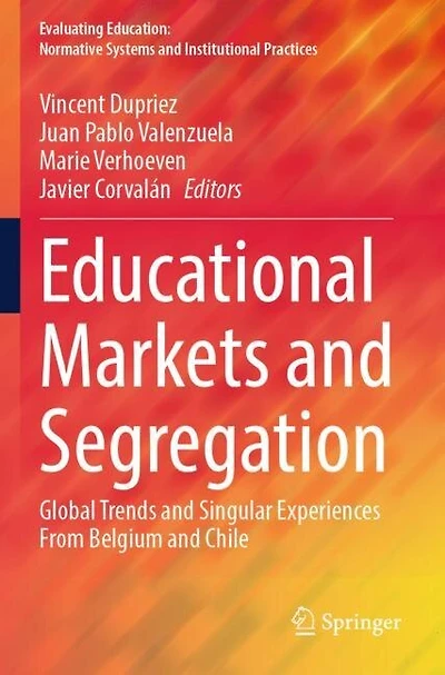 Educational Markets and Segregation: Global Trends and Singular Experiences From Belgium and Chile