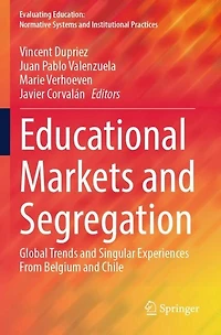 Educational Markets and Segregation: Global Trends and Singular Experiences From Belgium and Chile