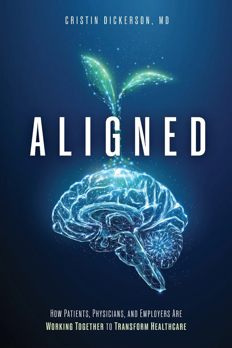 Aligned: How Patients, Physicians, and Employers Are Working Together to Transform Healthcare