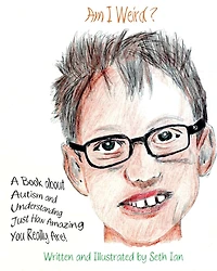 Am I Weird?: A Book About Autism and Understanding Just How Amazing You Really Are!
