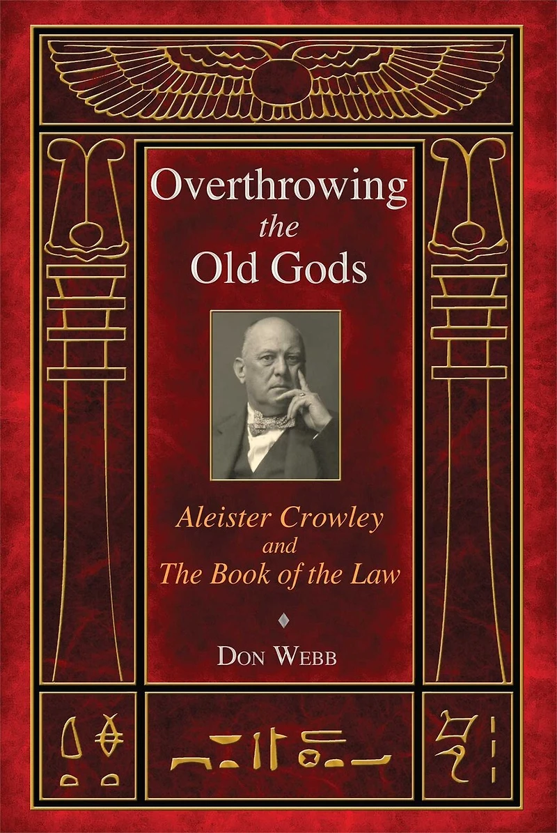 Overthrowing the Old Gods: Aleister Crowley and Book of Law