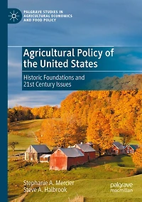 Agricultural Policy of the United States: Historic Foundations and 21st Century Issues