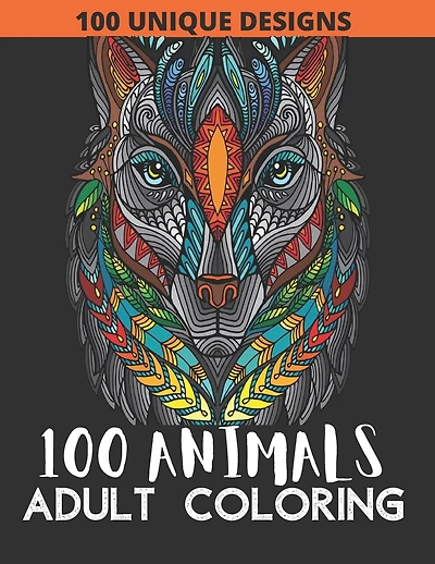 100 Animals Adult Coloring Book: 100 Animals Coloring Book with Lions, Elephants, Owls, Fish, butterfly, tiger, Dogs, Cats, and Many More!