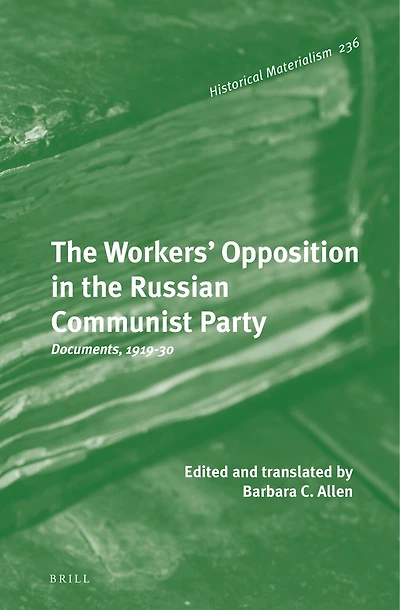 The Workers' Opposition in the Russian Communist Party: Documents, 1919-30